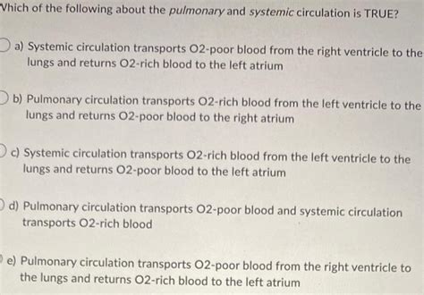 Solved Which Of The Following About The Pulmonary And Sy