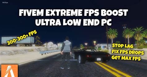 Fivem Extreme FPS Boost Pack For Ultra Low End PC Stop Lag Fix FPS Drops Get Max FPS