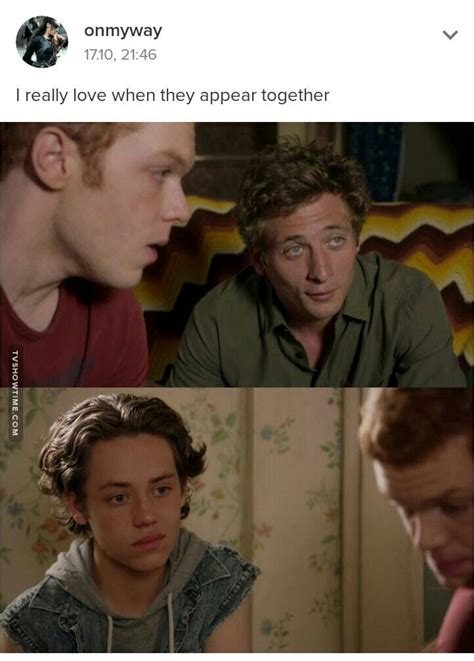 Love Gallaghers Brothers Shameless Scenes Shameless Relatable