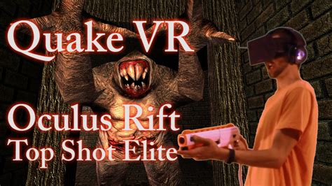 Quake Vr Oculus Rift Full 360 Degrees Standing Top Shot Elite Youtube