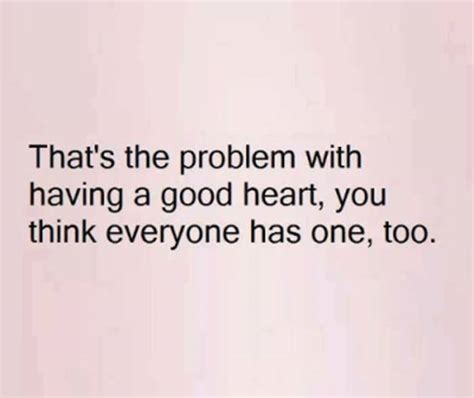 120 Good Heart Quotes Best Quotes About Good Heart Dailyfunnyquote