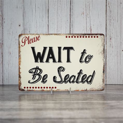 Please Wait To Be Seated Metal Sign Wall Decor 108120061061 Etsy