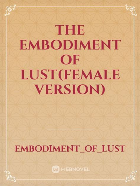 Read The Embodiment Of Lustfemale Version Embodimentoflust Webnovel