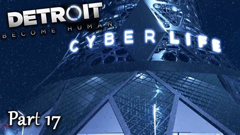 Infiltrating Cyberlife Detroit Become Human 17 Youtube