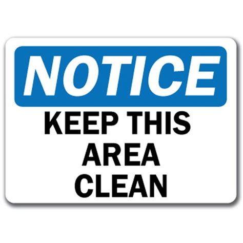 Notice Sign Keep This Area Clean 10 X 14 Osha Safety Sign