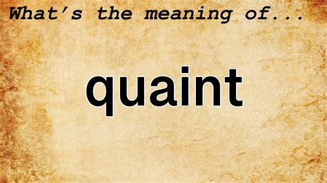 Quaint Meaning Definition Of Quaint Youtube