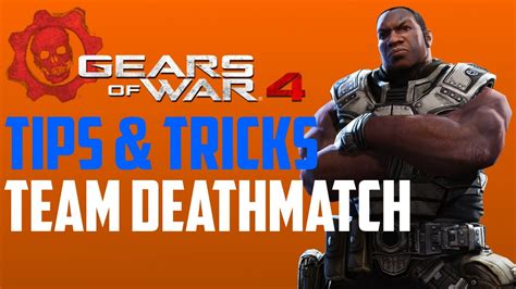 Gears Of War 4 Tips And Tricks Team Deathmatch Youtube