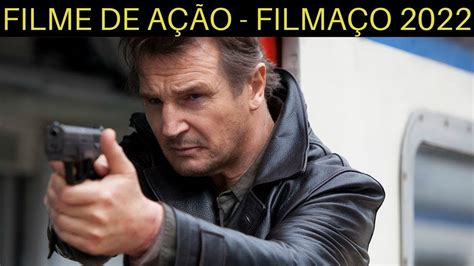 Filme Completo Dublado 2022 Melhores Filmes Hd 2022 Filme De Acao
