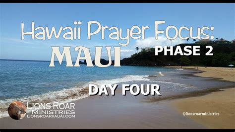 Hawaii Prayer Focus Maui Phase Ii Day Four Youtube