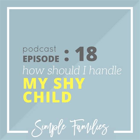 Sfp 18 How Should I Handle My Shy Child Simple Families
