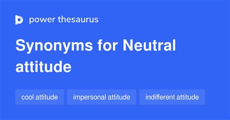 Neutral Attitude Synonyms 9 Words And Phrases For Neutral Attitude
