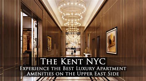 The Kent Nyc Experience The Best Luxury Apartment Amenities On The