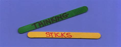 Thinking Sticks