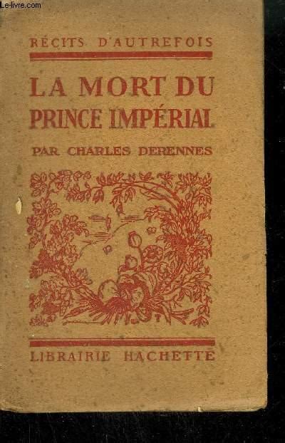 la mort du prince imperial by derennes charles bon couverture souple