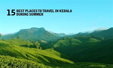 The better summer rain in february was a boon to the wild guests as the majority of waterholes in the sanctuary have sufficient water, says wws warden s. Best places to travel in Kerala during summer - Tours in India