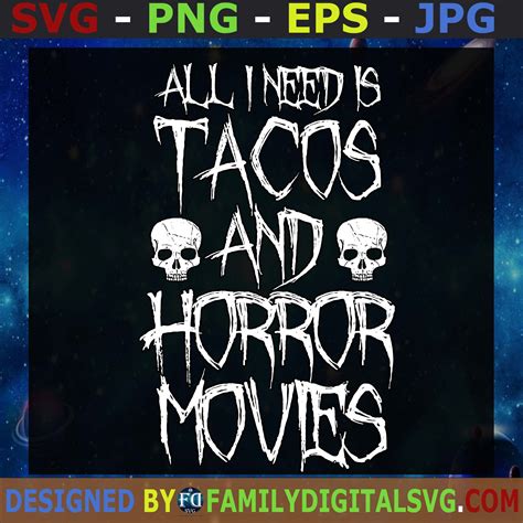 #All_I_Need_Is_Tacos_And_Horror_Movies_SVG,_Halloween_SVG,_Horror_SVG
