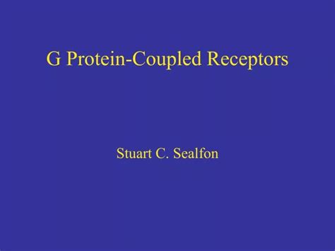 Ppt G Protein Coupled Receptors Stuart C Sealfon Powerpoint