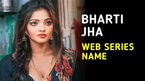 Bharti Jha All Web Series List I Bharti Jha Web Series Name Youtube