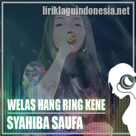 Dd star record 13 may 2021. Lirik Lagu Syahiba Saufa - Welas Hang Ring Kene