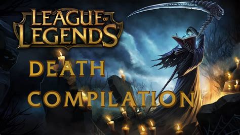Death Compilation League Of Legends Youtube