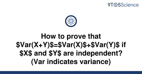 Solved How To Prove That Varxyvarxvary 9to5science