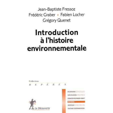 Introduction à Lhistoire Environnementale Grégory Quenet Fabien