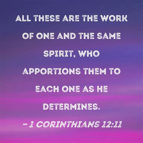 1 Corinthians 1211 All These Are The Work Of One And The Same Spirit