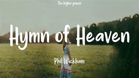 Phil Wickham Hymn Of Heaven Lyrics Youtube