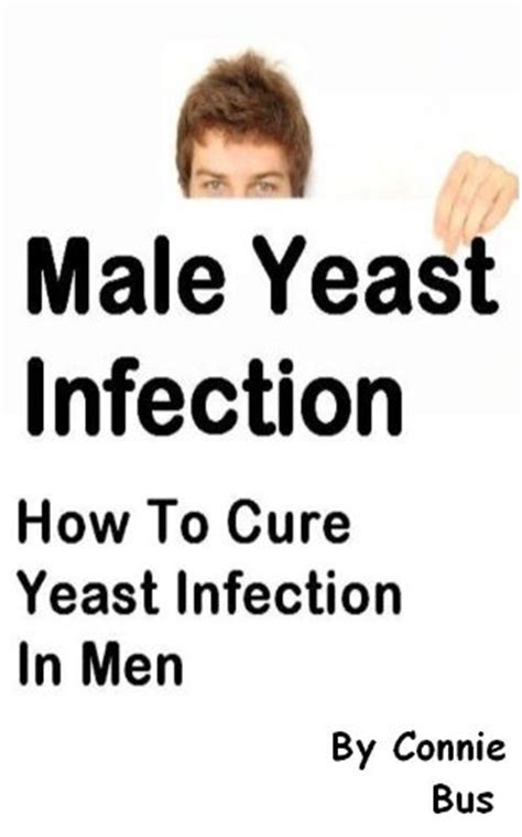 Male Yeast Infection How To Cure Yeast Infection In Men