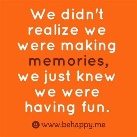 Quotes About Having Fun Together Quotesgram