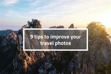 9 Tips To Improve Your Travel Photos Chopsticks On The Loose