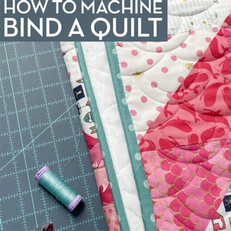How To Machine Bind A Quilt A Step By Step Guide The Polka Dot Chair