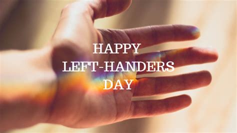 Aug 13 Is International Left Handers Day