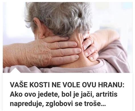 Va E Kosti Ne Vole Ovu Hranu Ako Ovo Jedete Bol Je Ja I Artritis