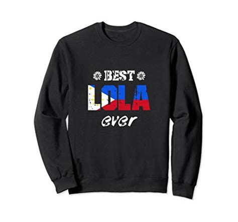 Best Lola Ever Filipino Grandmother Sweatshirt Wantitall