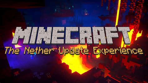Minecraft Nether Update Experience Youtube
