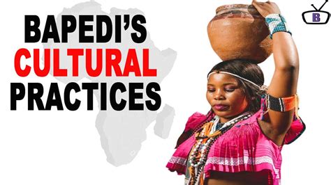 Major Cultural Practices Of The Bapedi Tribe Heru