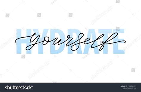 Hydrate Yourself Motivation Quote Modern Calligraphy Stock Vector