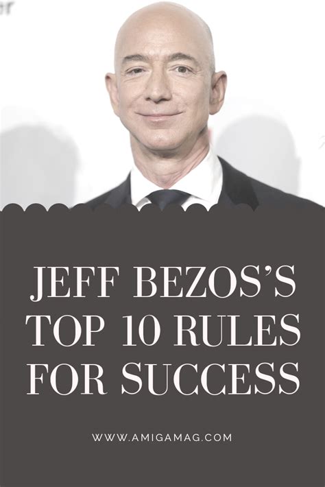 Jeff Bezoss Top 10 Rules For Success Amigamag Secret To Success