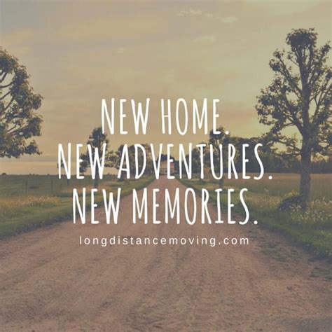 New Home New Adventures New Memories Home Quotes And Sayings New