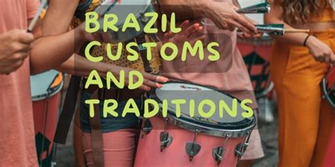 Brazilian Customs And Traditions All About Habits Celebration And More