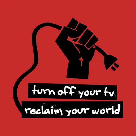 Turn Off Your Tv Television T Shirt Teepublic