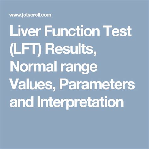 Liver function tests are groups of blood tests that give information about the state of a patient's o what is sgot test. Liver Function Test (LFT) Results, Normal range Values ...