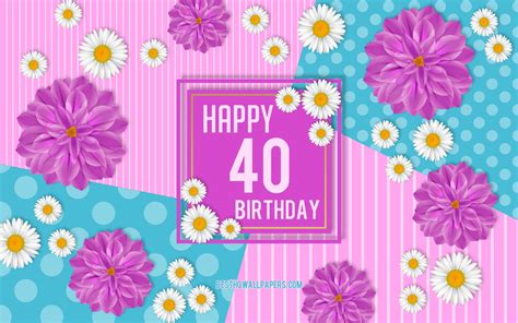 40th Birthday Wallpapers Top Free 40th Birthday Backgrounds
