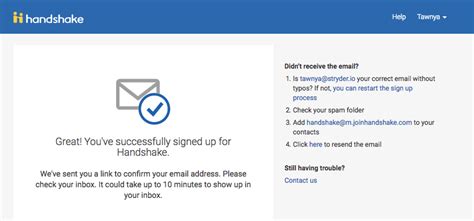If you change your email address, you will automatically be sent a new confirmation email. Troubleshooting a Missing Confirmation Email - Handshake ...