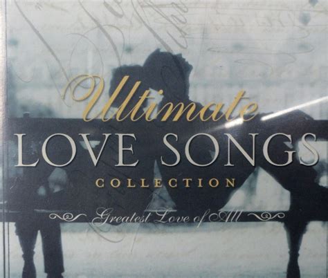 Release Ultimate Love Songs Collection Greatest Love Of All By