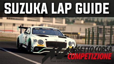 Suzuka Lap Guide Plus Setup Assetto Corsa Competizione Youtube