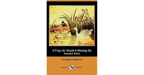 A Frog He Would A Wooing Go By Randolph Caldecott