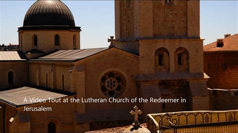 Lutheran Church Of The Redeemer Jerusalem Jerusalem Experience