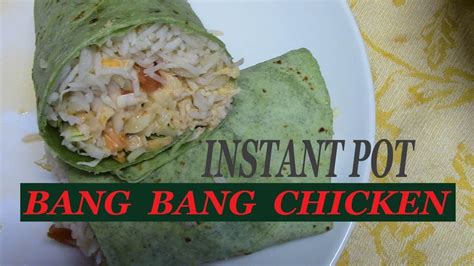 Instant Pot Bang Bang Chicken Wrap It Up Youtube